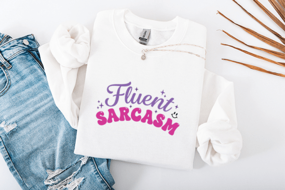Fluent Sarcasm SVG - Retro Sassy Quote