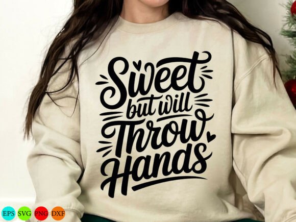 Funny Sweet but Will Throw Hands SVG