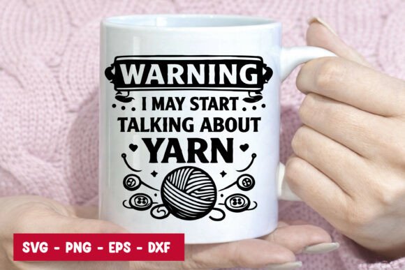 I May Start Talking About Yarn SVG