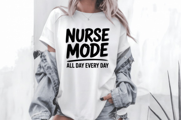 Nurse Mode SVG Funny Nurse Quote PNG