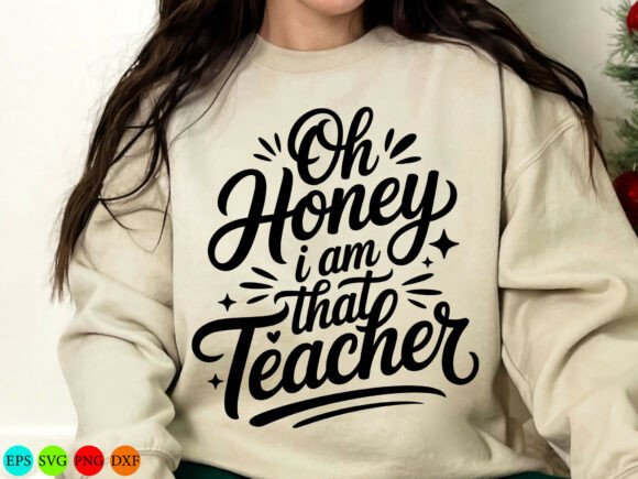Oh Honey I Am That Teacher SVG