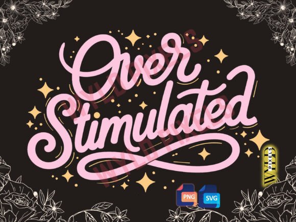 Overstimulated PNG SVG Cut File
