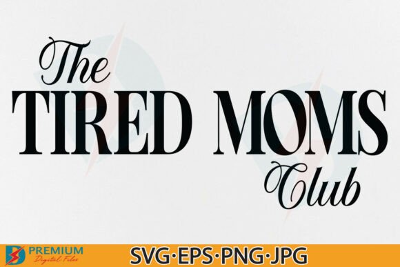 The Tired Moms Club SVG