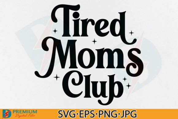 Tired Moms Club SVG, Retro Mom Quote PNG